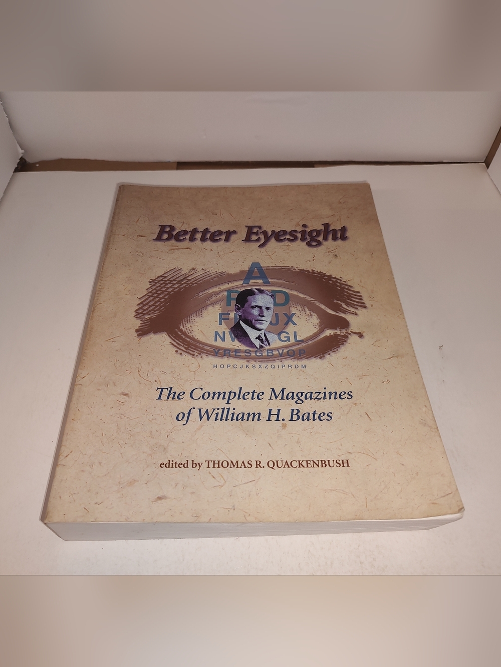Better Eyesight: The Complete Magazines of William H. Bates edited by Thomas R.
